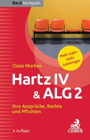 Hartz IV & ALG 2 Ihre Ansprche, Rechte und Pflichten【電子書籍】[ Claus Murken ]