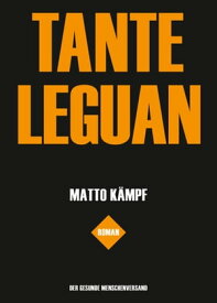 Tante Leguan Roman【電子書籍】[ Matto K?mpf ]