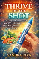 Thrive on the Shot: 15 Things to Do Before and After Your GLP-1 Injection to Crush Side Effects and Stay the Course