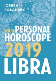 Libra 2019: Your Personal Horoscope【電子書籍】[ Joseph Polansky ]