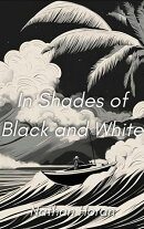 In Shades of Black and White