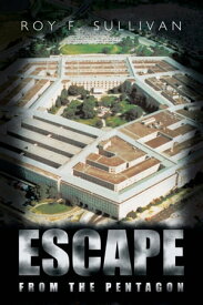 Escape from the Pentagon【電子書籍】[ Roy F. Sullivan ]
