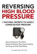 Reversing High Blood Pressure: 7 Natural Secrets to Safely Lower Blood Pressure