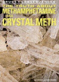 The Truth About Methamphetamine and Crystal Meth【電子書籍】[ Frank Spalding ]