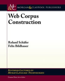 Web Corpus Construction【電子書籍】[ Roland Sch?fer ]
