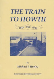 The Train To Howth【電子書籍】[ Michael J. Hurley ]