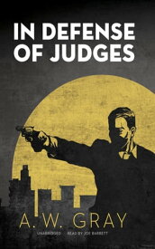 In Defense of Judges【電子書籍】[ A. W. Gray ]