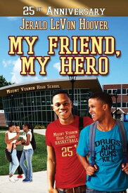 MY FRIEND, MY HERO【電子書籍】[ Jerald Hoover ]