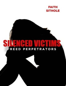 Silenced Victims【電子書籍】[ Faith Sithole ]