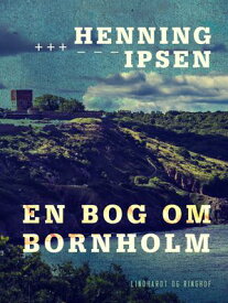 En bog om Bornholm【電子書籍】[ Henning Ipsen ]