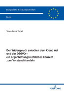 Der Widerspruch zwischen dem Cloud Act und der DSGVO – ein organhaftungsrechtliches Konzept zum Vorstandsha…