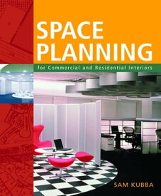 Space Planning for Commercial and Residential Interiors【電子書籍】[ Sam Kubba ]