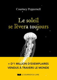 Le soleil se l?vera toujours 【電子書籍】[ Courtney Peppernell ]