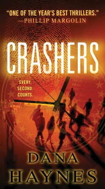 Crashers A Thriller【電子書籍】[ Dana Haynes ]