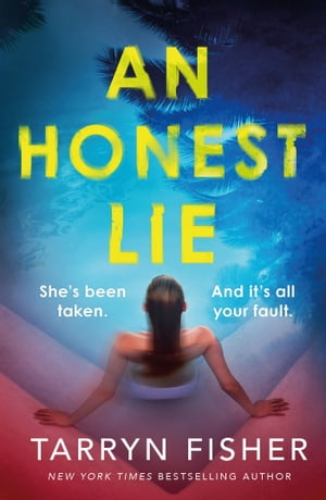An Honest Lie A totally gripping and unputdownable thriller that will have you on the edge of your seat【電子書籍】[ Tarryn Fisher ]
