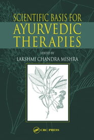 Scientific Basis for Ayurvedic Therapies【電子書籍】