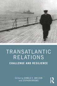 Transatlantic Relations Challenge and Resilience【電子書籍】