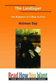 The Landloper : The Romance Of A Man On Foot【電子書籍】[ Day Holman ]