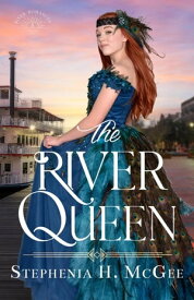 The River Queen River Romances, #1【電子書籍】[ Stephenia H. McGee ]