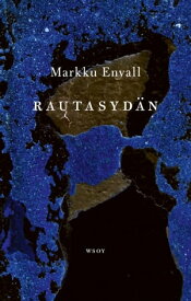 Rautasyd?n【電子書籍】[ Markku Envall ]