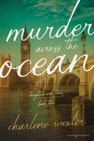 Murder Across the Ocean【電子書籍】[ Charlene Wexler ]