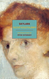 Skylark【電子書籍】[ Dezso Kosztolanyi ]