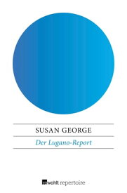 Der Lugano-Report oder Ist der Kapitalismus noch zu retten?【電子書籍】[ Susan George ]