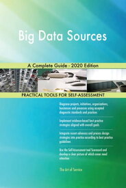 Big Data Sources A Complete Guide - 2020 Edition【電子書籍】[ Gerardus Blokdyk ]