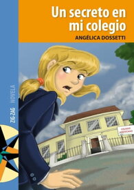 Un secreto en mi colegio【電子書籍】[ Ang?lica Dossetti ]