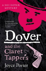 Dover and the Claret Tappers【電子書籍】[ Joyce Porter ]