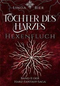 T?chter des Harzes Hexenfluch【電子書籍】[ Linda Bier ]
