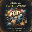 Reflections of a Life Less Ordinary
