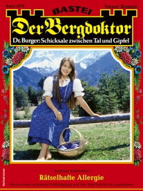 Der Bergdoktor 2078 R?tselhafte Allergie【電子書籍】[ Andreas Kufsteiner ]