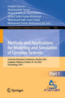 Methods and Applications for Modeling and Simulation of Complex Systems 22nd Asia Simulation Conference, AsiaSim 2023, Langkawi, Malaysia, October 25?26, 2023, Proceedings, Part I