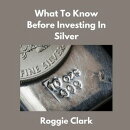 What to Know Before Investing In Silver