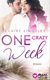 One crazy Week【電子書籍】[ Claire Kingsley ]