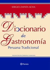 Diccionario de gastronom?a peruana tradicional【電子書籍】[ La Universidad San Mart?n de Porres ]