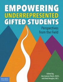 Empowering Underrepresented Gifted Students Perspectives from the Field【電子書籍】[ Deb Douglas ]