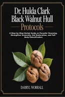 Dr. Hulda Clark Black Walnut Hull Protocols