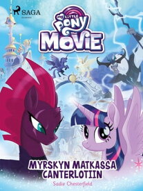 My Little Pony - Myrskyn matkassa Canterlotiin【電子書籍】[ Sadie Chesterfield ]