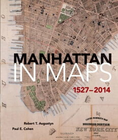 Manhattan in Maps 1527-2014【電子書籍】[ Eric W. Sanderson, Ph.D. ]