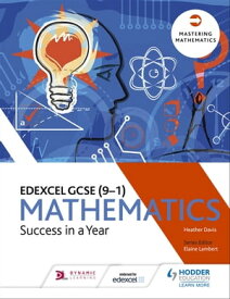 Edexcel GCSE Mathematics: Success in a Year【電子書籍】[ Heather Davis ]