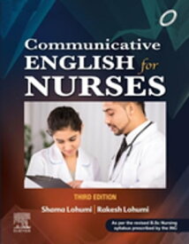 Communicative English for Nurses , 3rd Edition - E-Book【電子書籍】[ Shama Lohumi ]
