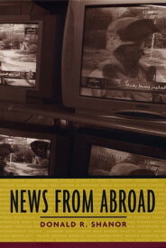 News from Abroad【電子書籍】[ Donald Shanor ]