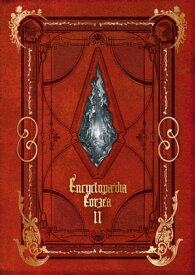 Encyclopaedia Eorzea ～The World of FINAL FANTASY XIV～ Volume II【電子書籍】[ 株式会社スクウェア・エニックス ]