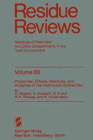 Properties, Effects, Residues, and Analytics of the insecticide Endosulfan【電子書籍】[ H. Goebel ]
