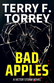 Bad Apples Victor Storm, #4【電子書籍】[ Terry F. Torrey ]