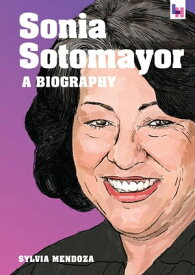 Sonia Sotomayor A Biography【電子書籍】[ Sylvia Mendoza ]