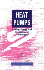 Heat Pumps Solving Energy and Environmental Challenges【電子書籍】
