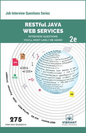 RESTful Java Web Services Interview Questions You'll Most Likely Be Asked Second Edition【電子書籍】[ Vibrant Publishers ]